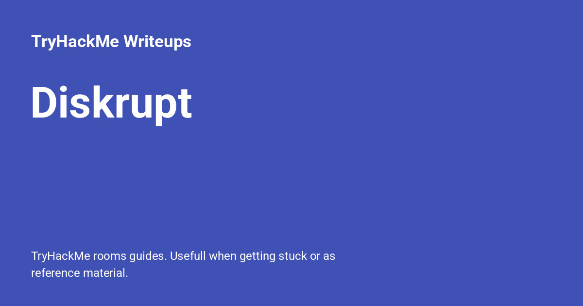 Diskrupt - TryHackMe Writeups