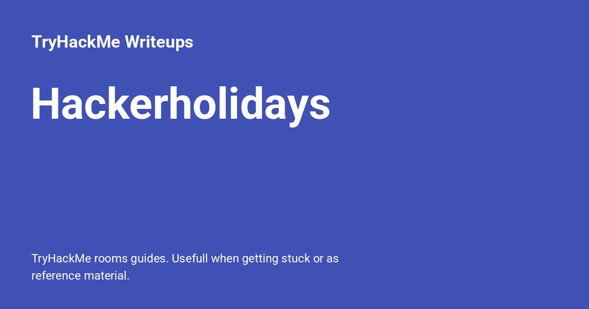 Hackerholidays - TryHackMe Writeups