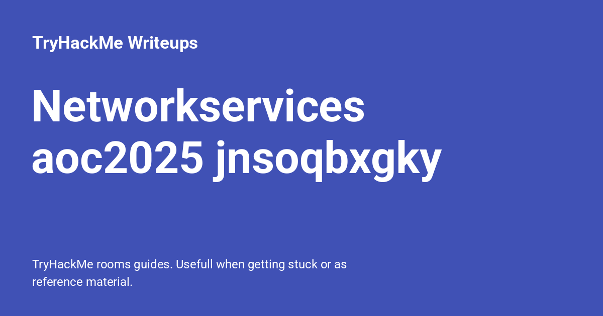 Networkservices aoc2025 jnsoqbxgky - TryHackMe Writeups